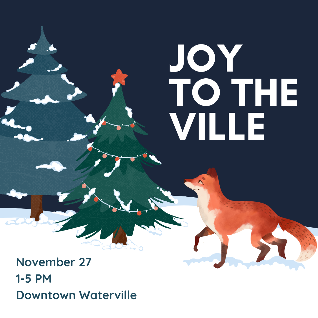 Joy to the Ville Returns to Waterville on Saturday, November 27